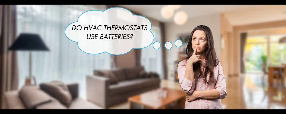 Do Home HVAC Thermostats Use Batteries?