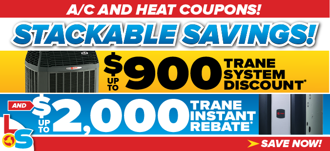 Stackable savings - up to $900 Trane instant rebate and tp to $2000 off Trane system discount